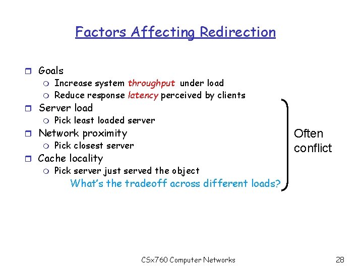 Factors Affecting Redirection r Goals m Increase system throughput under load m Reduce response