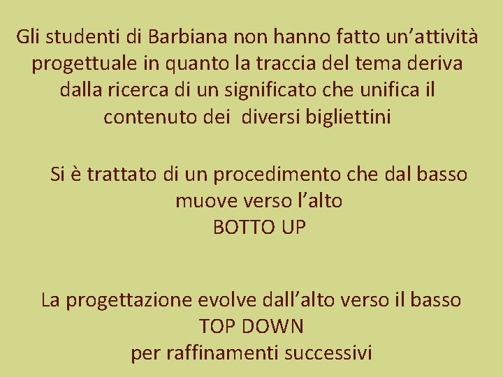 Gli studenti di Barbiana non hanno fatto un’attività progettuale in quanto la traccia del