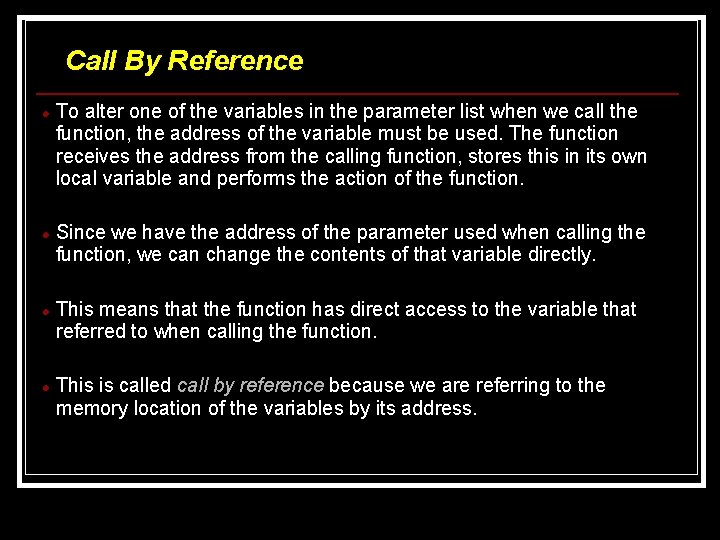 Call By Reference To alter one of the variables in the parameter list when Call By Reference To alter one of the variables in the parameter list when
