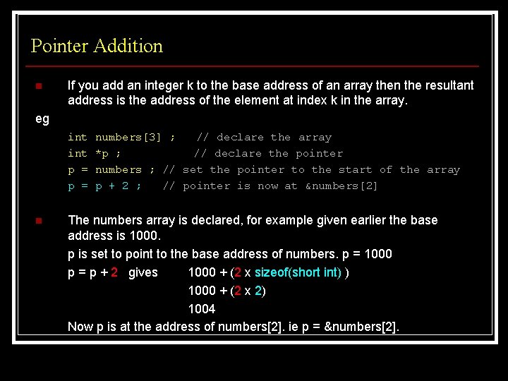 Pointer Addition n If you add an integer k to the base address of Pointer Addition n If you add an integer k to the base address of