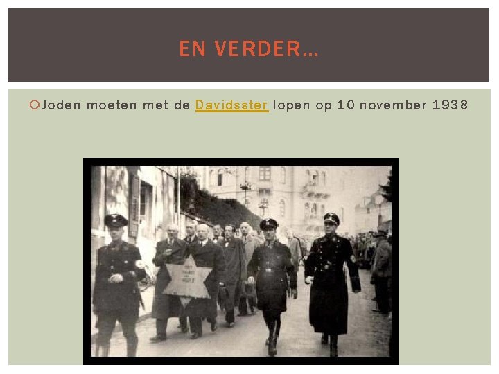 EN VERDER… Joden moeten met de Davidsster lopen op 10 november 1938 