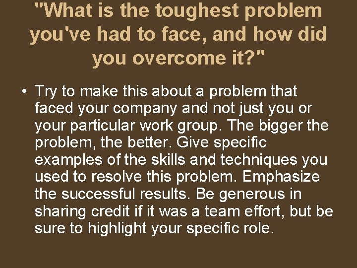 "What is the toughest problem you've had to face, and how did you overcome