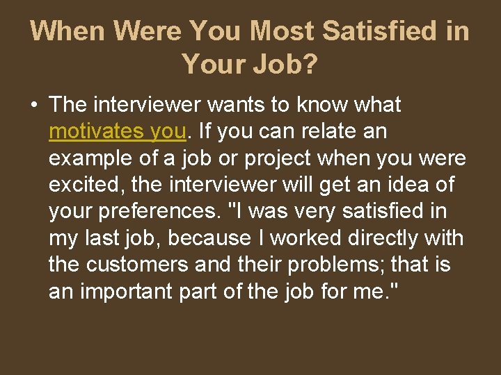 When Were You Most Satisfied in Your Job? • The interviewer wants to know