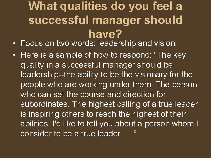 What qualities do you feel a successful manager should have? • Focus on two