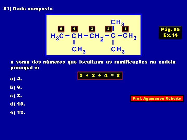 01) Dado composto 5 4 3 2 1 Pág. 95 Ex. 14 a soma