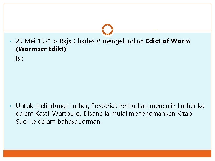  • 25 Mei 1521 > Raja Charles V mengeluarkan Edict of Worm (Wormser