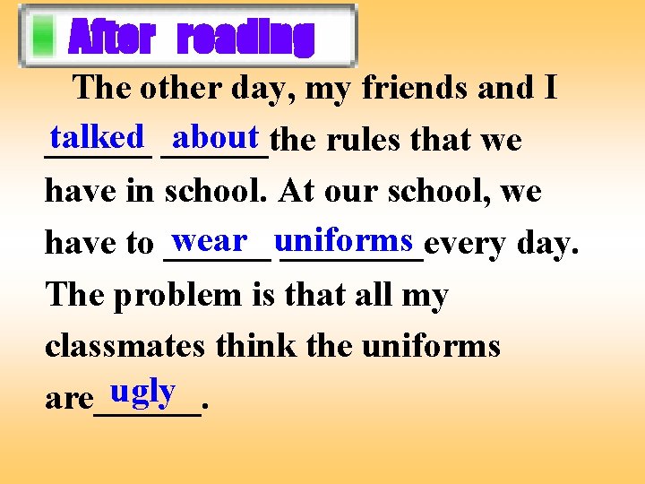 After reading The other day, my friends and I talked ______the about ______ rules