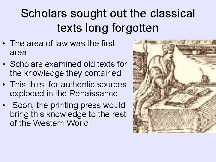 Scholars sought out the classical texts long forgotten • The area of law was Scholars sought out the classical texts long forgotten • The area of law was