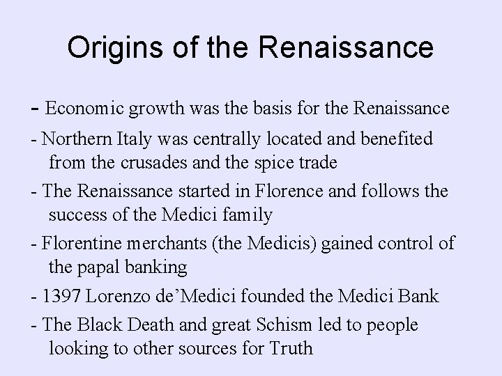 Origins of the Renaissance - Economic growth was the basis for the Renaissance - Origins of the Renaissance - Economic growth was the basis for the Renaissance -