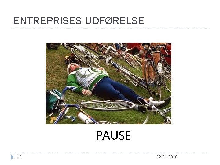 ENTREPRISES UDFØRELSE PAUSE 19 22. 01. 2015 