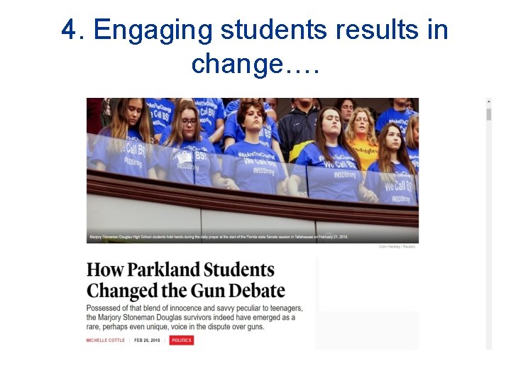 4. Engaging students results in change…. 