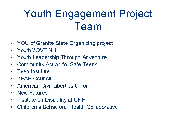 Youth Engagement Project Team • • • 3/4/2021 YOU of Granite State Organizing project