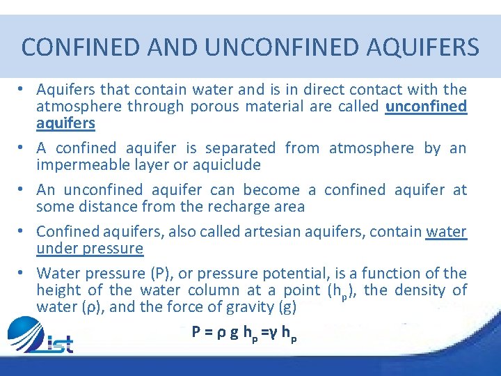 CONFINED AND UNCONFINED AQUIFERS • Aquifers that contain water and is in direct contact