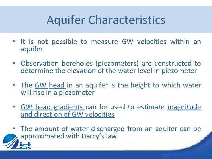 Aquifer Characteristics • It is not possible to measure GW velocities within an aquifer