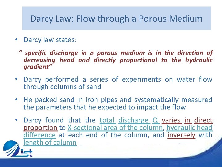 Darcy Law: Flow through a Porous Medium • Darcy law states: “ specific discharge