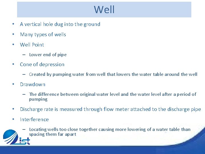 Well • A vertical hole dug into the ground • Many types of wells