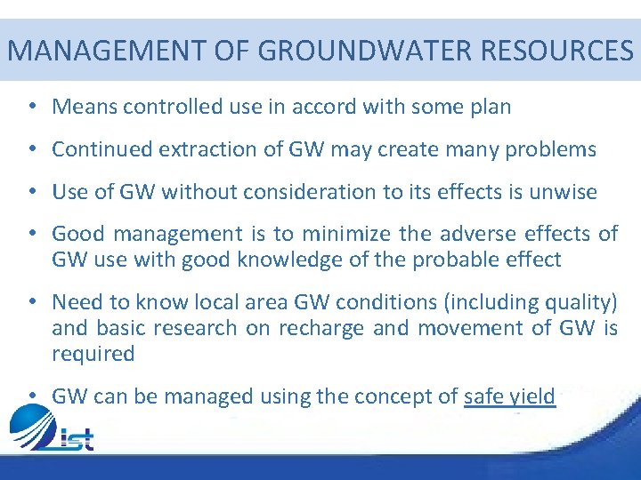 MANAGEMENT OF GROUNDWATER RESOURCES • Means controlled use in accord with some plan •