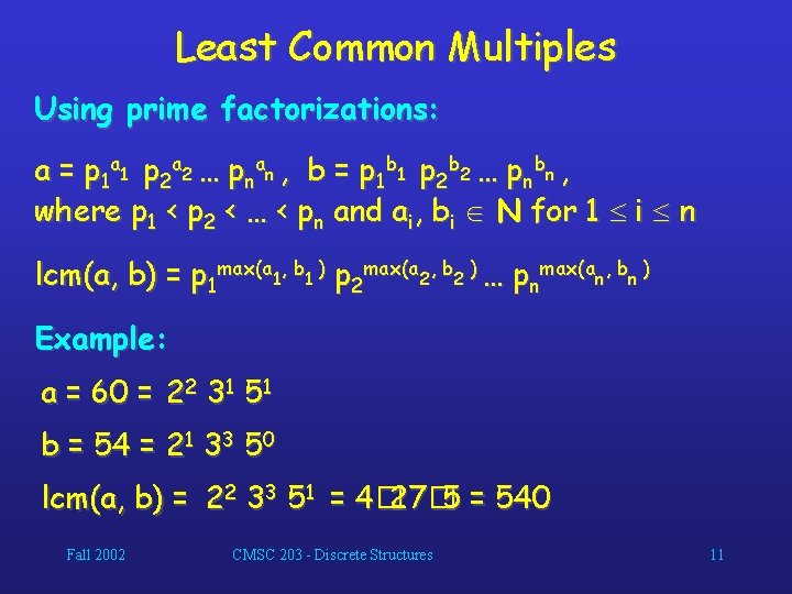 Least Common Multiples Using prime factorizations: a = p 1 a 1 p 2