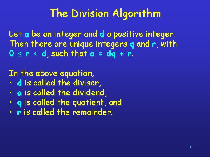 The Division Algorithm Let a be an integer and d a positive integer. Then