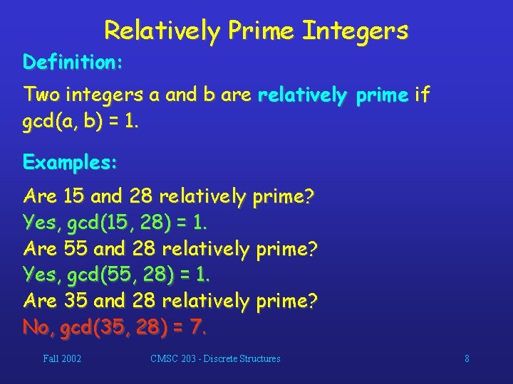 Relatively Prime Integers Definition: Two integers a and b are relatively prime if gcd(a,