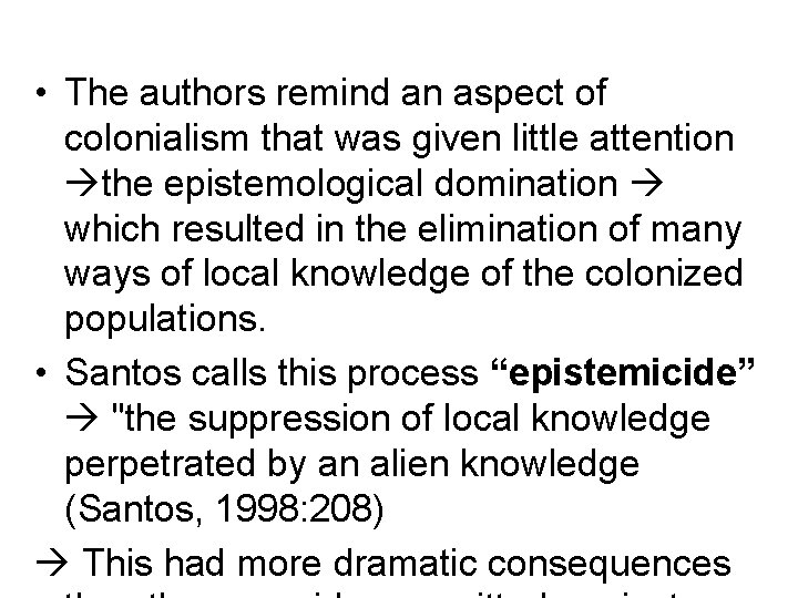  • The authors remind an aspect of colonialism that was given little attention