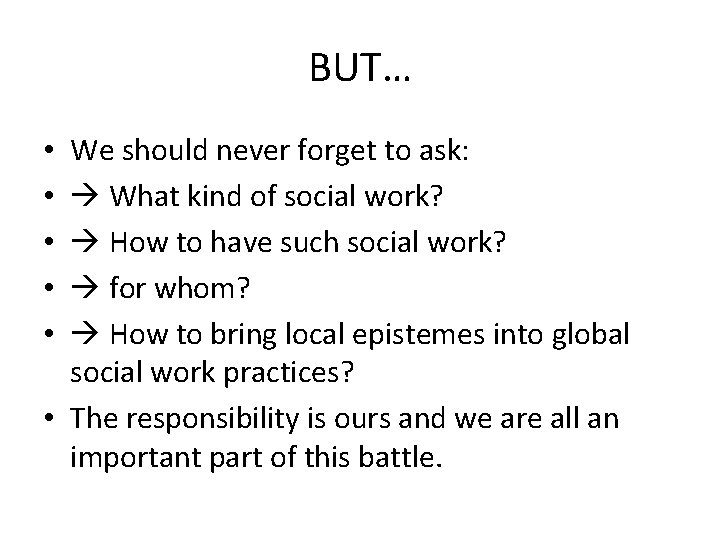 BUT… We should never forget to ask: What kind of social work? How to