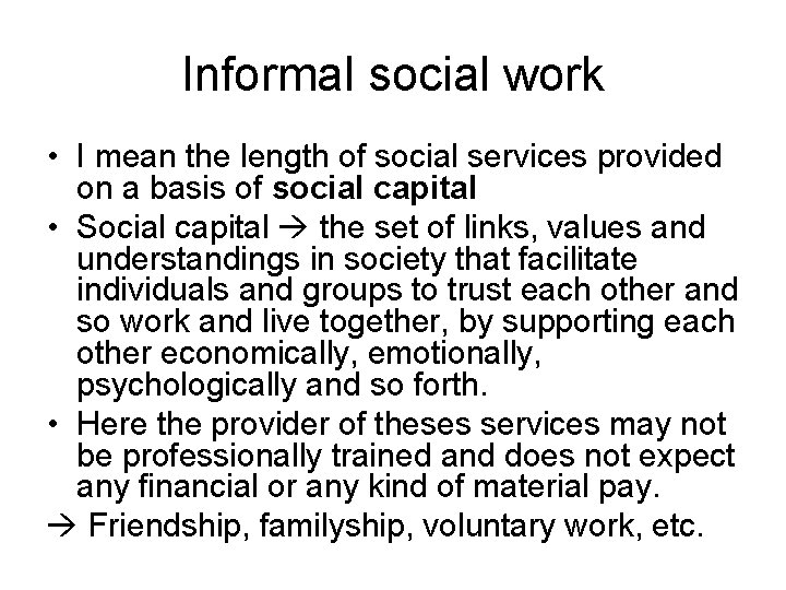 Informal social work • I mean the length of social services provided on a