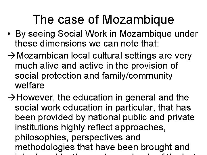 The case of Mozambique • By seeing Social Work in Mozambique under these dimensions