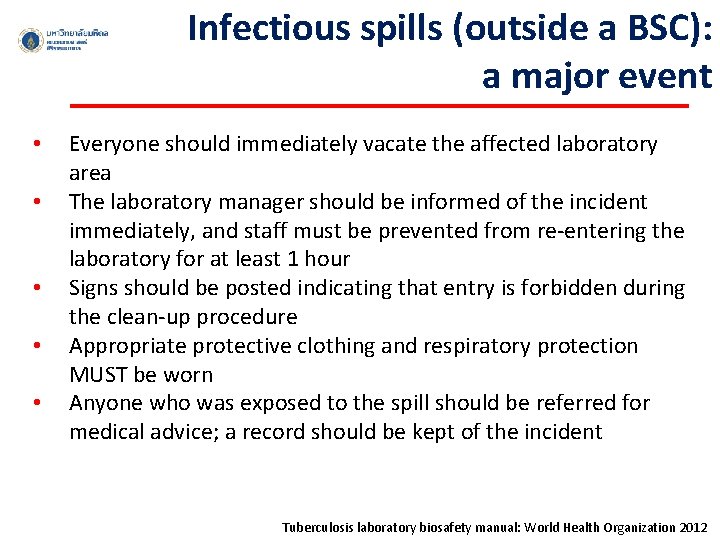  Infectious spills (outside a BSC): a major event • • • Everyone should