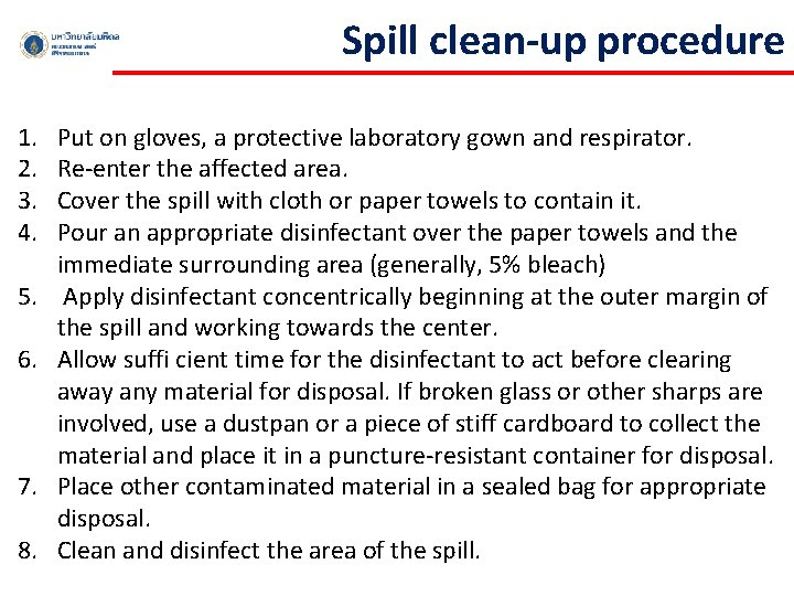  Spill clean-up procedure 1. 2. 3. 4. 5. 6. 7. 8. Put on