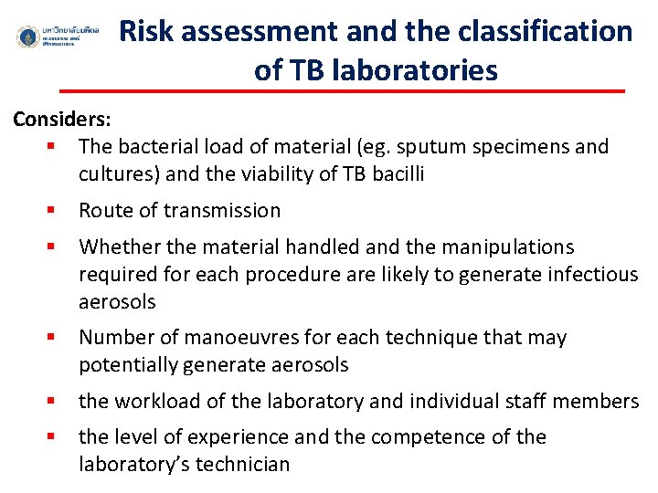 Risk assessment and the classification of TB laboratories Considers: § The bacterial load of