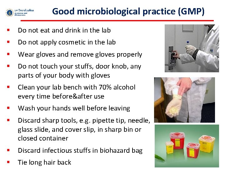 Good microbiological practice (GMP) § Do not eat and drink in the lab §