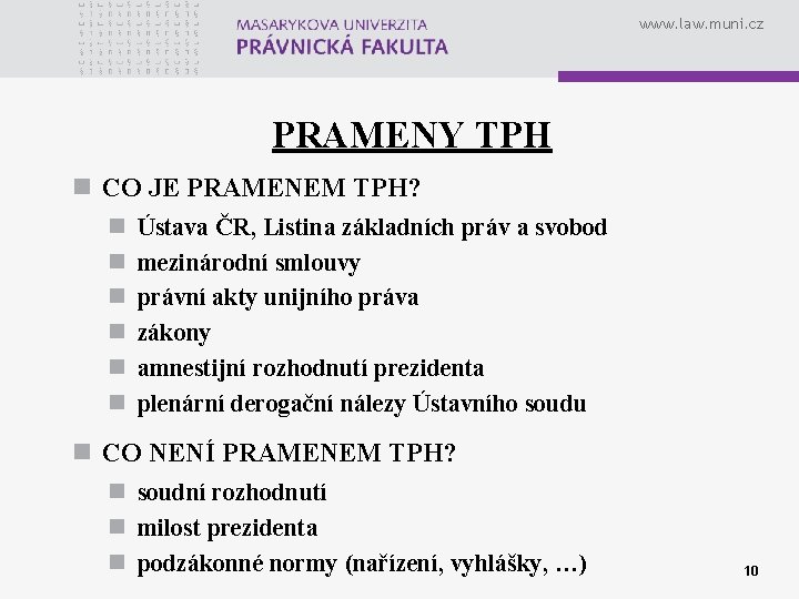 www. law. muni. cz PRAMENY TPH n CO JE PRAMENEM TPH? n n n