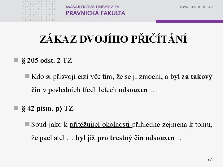 www. law. muni. cz ZÁKAZ DVOJÍHO PŘIČÍTÁNÍ n § 205 odst. 2 TZ n