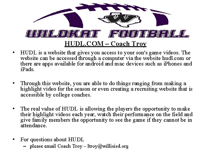 HUDL. COM – Coach Troy • HUDL is a website that gives you access