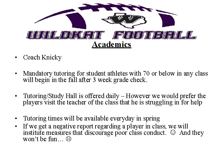 Academics • Coach Knicky • Mandatory tutoring for student athletes with 70 or below