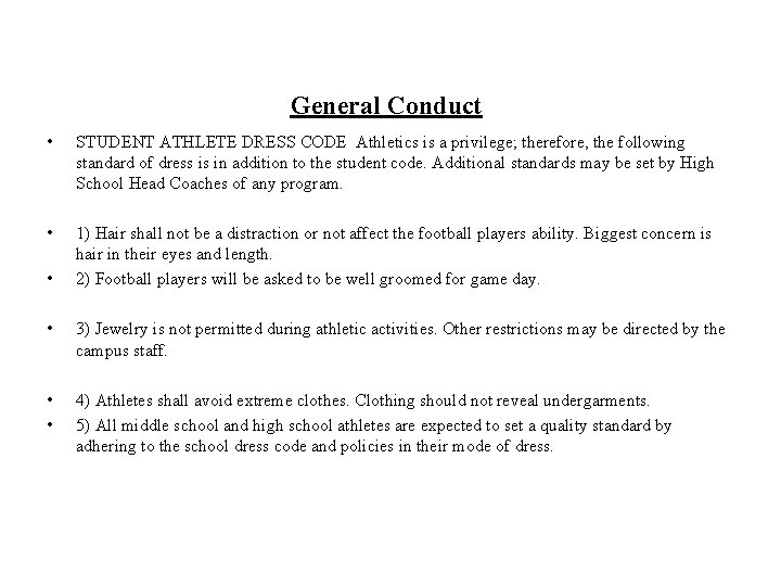 General Conduct • STUDENT ATHLETE DRESS CODE Athletics is a privilege; therefore, the following