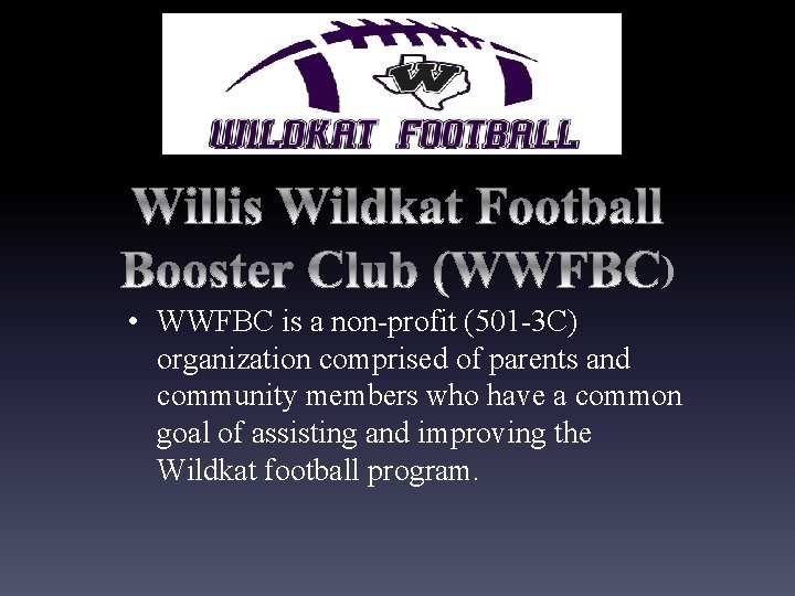 ) • WWFBC is a non-profit (501 -3 C) organization comprised of parents and