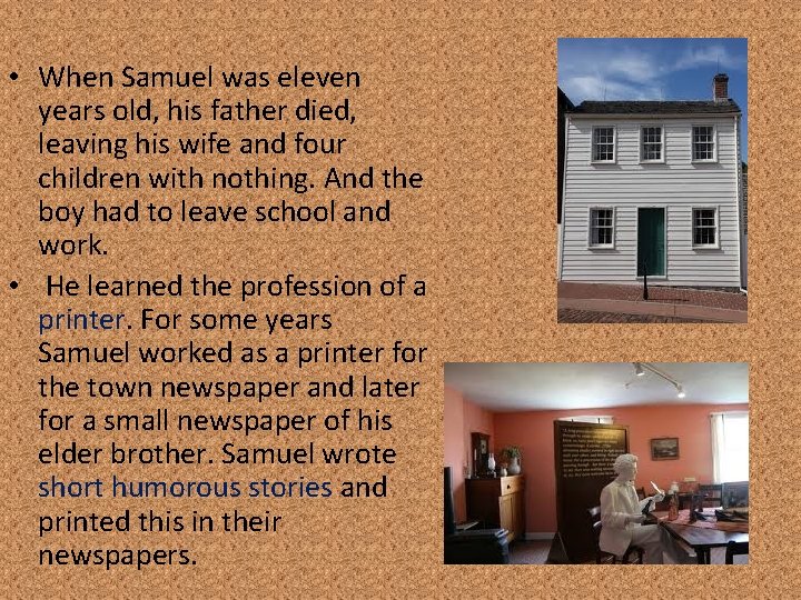  • When Samuel was eleven years old, his father died, leaving his wife