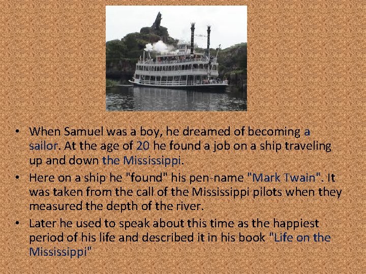  • When Samuel was a boy, he dreamed of becoming a sailor. At