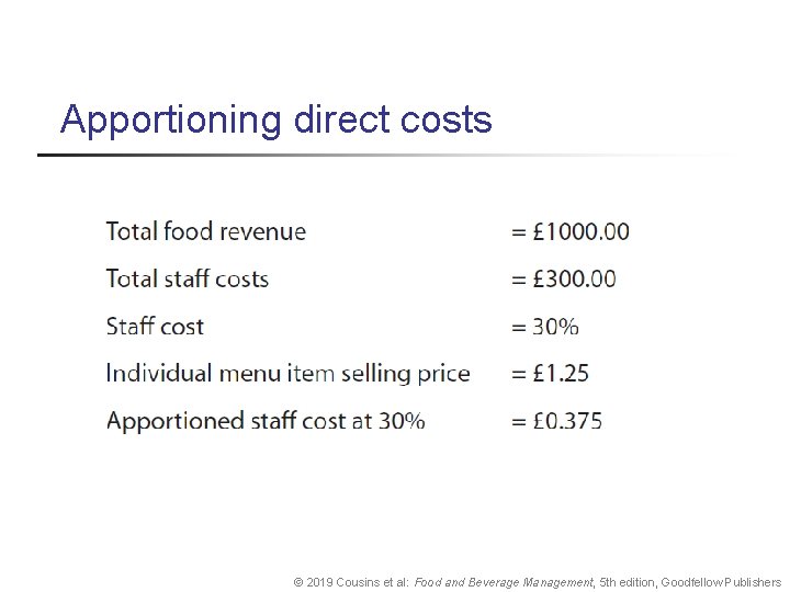 Apportioning direct costs © 2019 Cousins et al: Food and Beverage Management, 5 th