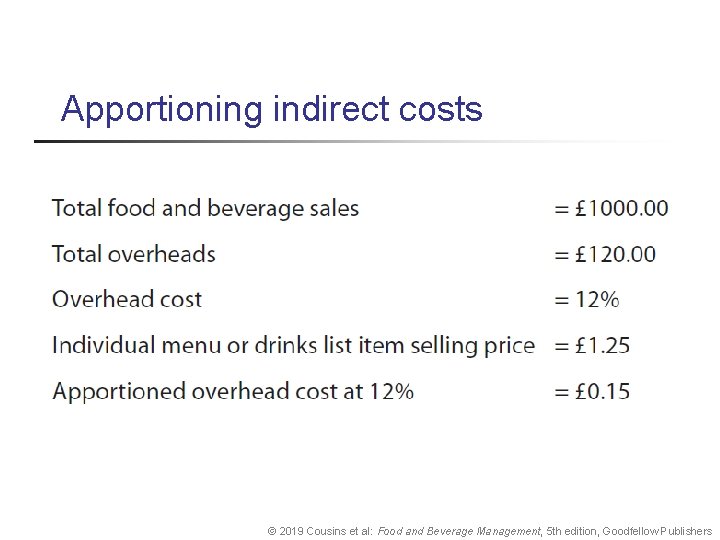 Apportioning indirect costs © 2019 Cousins et al: Food and Beverage Management, 5 th