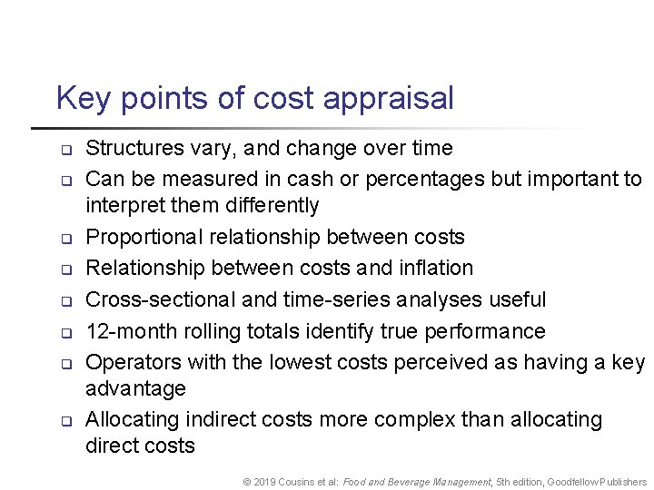 Key points of cost appraisal q q q q Structures vary, and change over