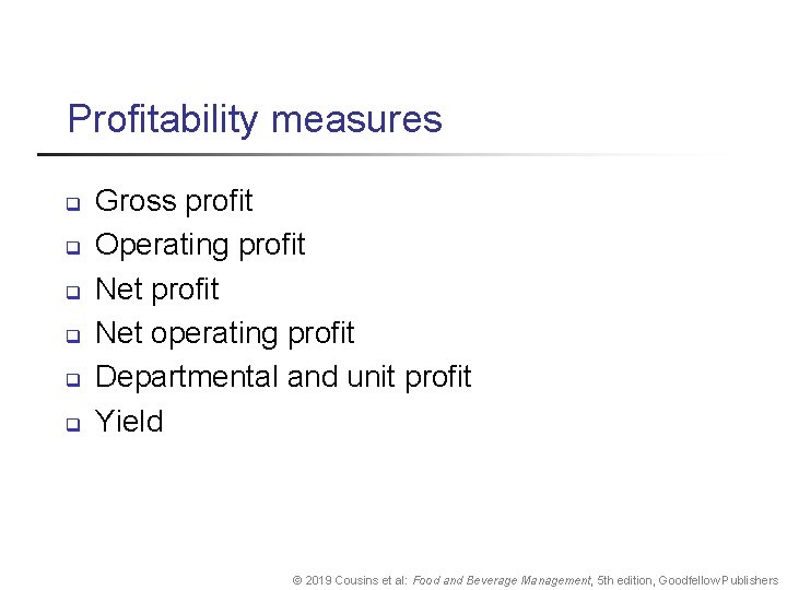 Profitability measures q q q Gross profit Operating profit Net operating profit Departmental and