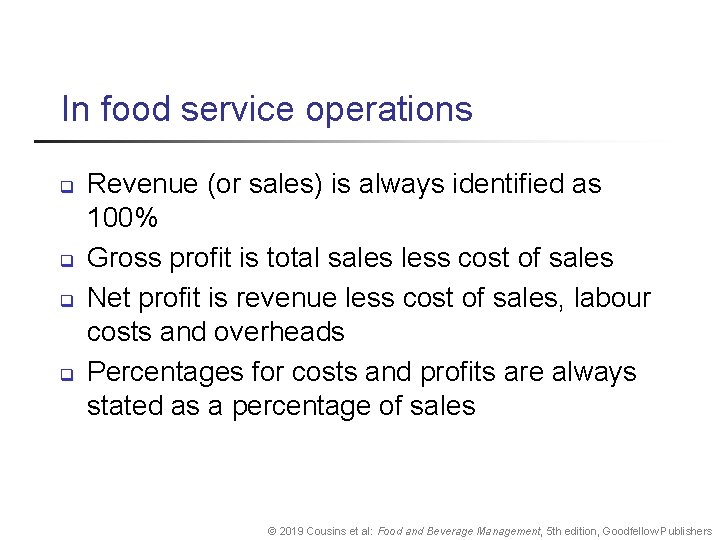 In food service operations q q Revenue (or sales) is always identified as 100%