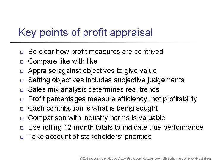 Key points of profit appraisal q q q q q Be clear how profit