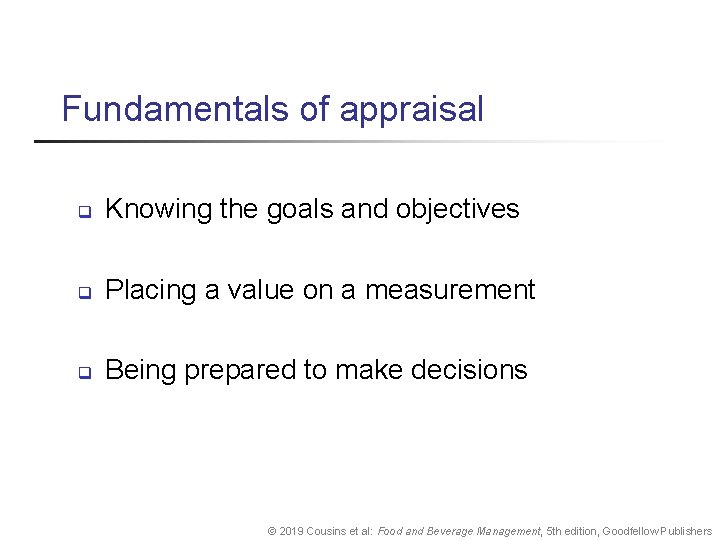 Fundamentals of appraisal q Knowing the goals and objectives q Placing a value on