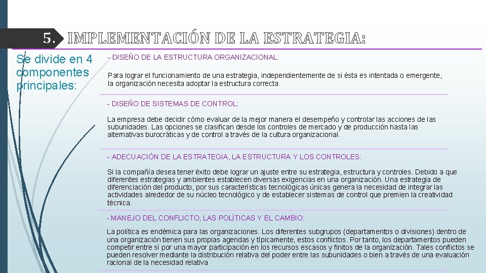 5. IMPLEMENTACIÓN DE LA ESTRATEGIA: Se divide en 4 componentes principales: - DISEÑO DE