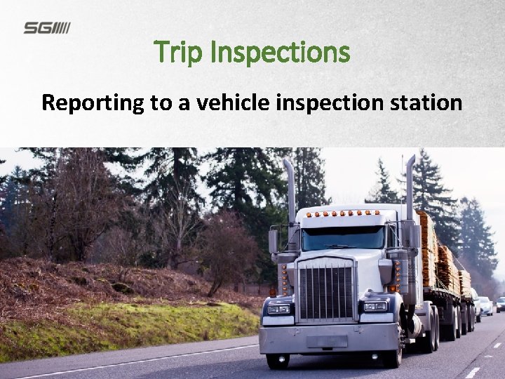 Trip Inspections Reporting to a vehicle inspection station 