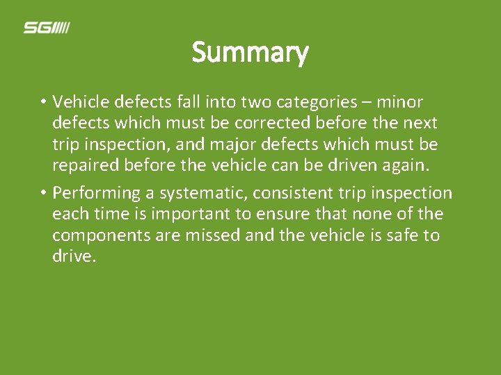 Summary • Vehicle defects fall into two categories – minor defects which must be